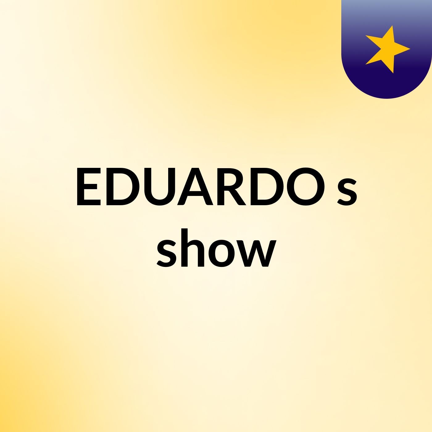 EDUARDO's show
