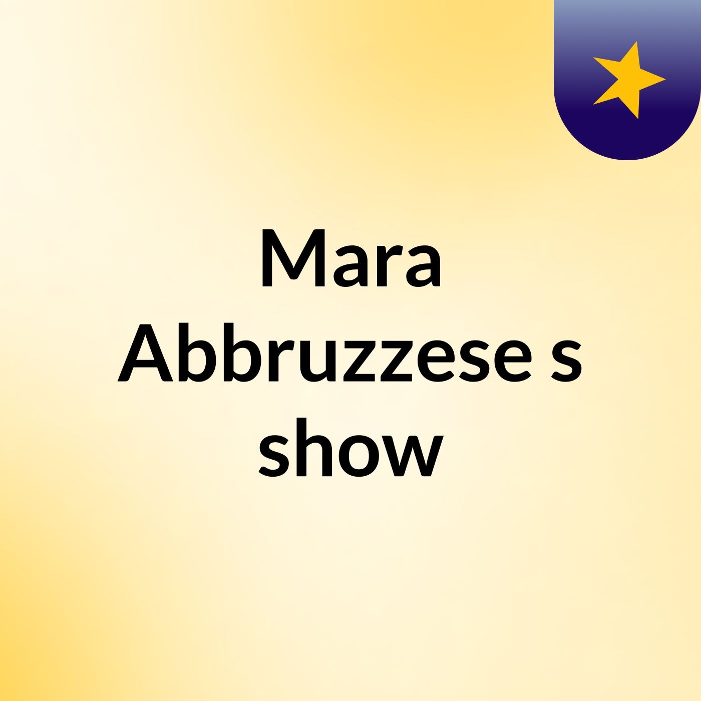 Mara Abbruzzese's show