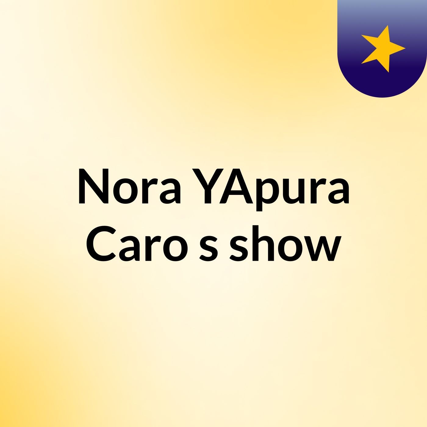 Nora YApura Caro's show