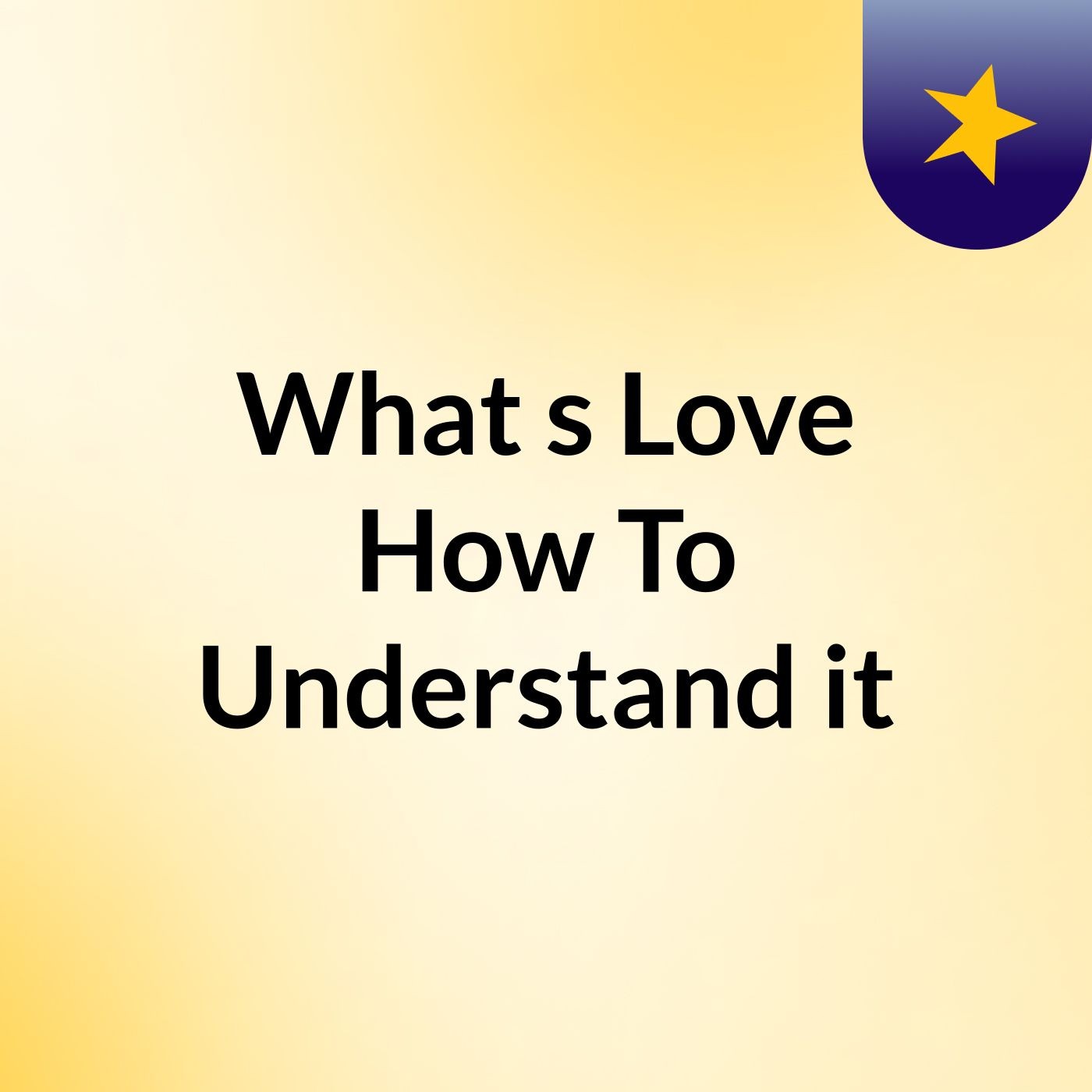 What's Love & How To Understand it