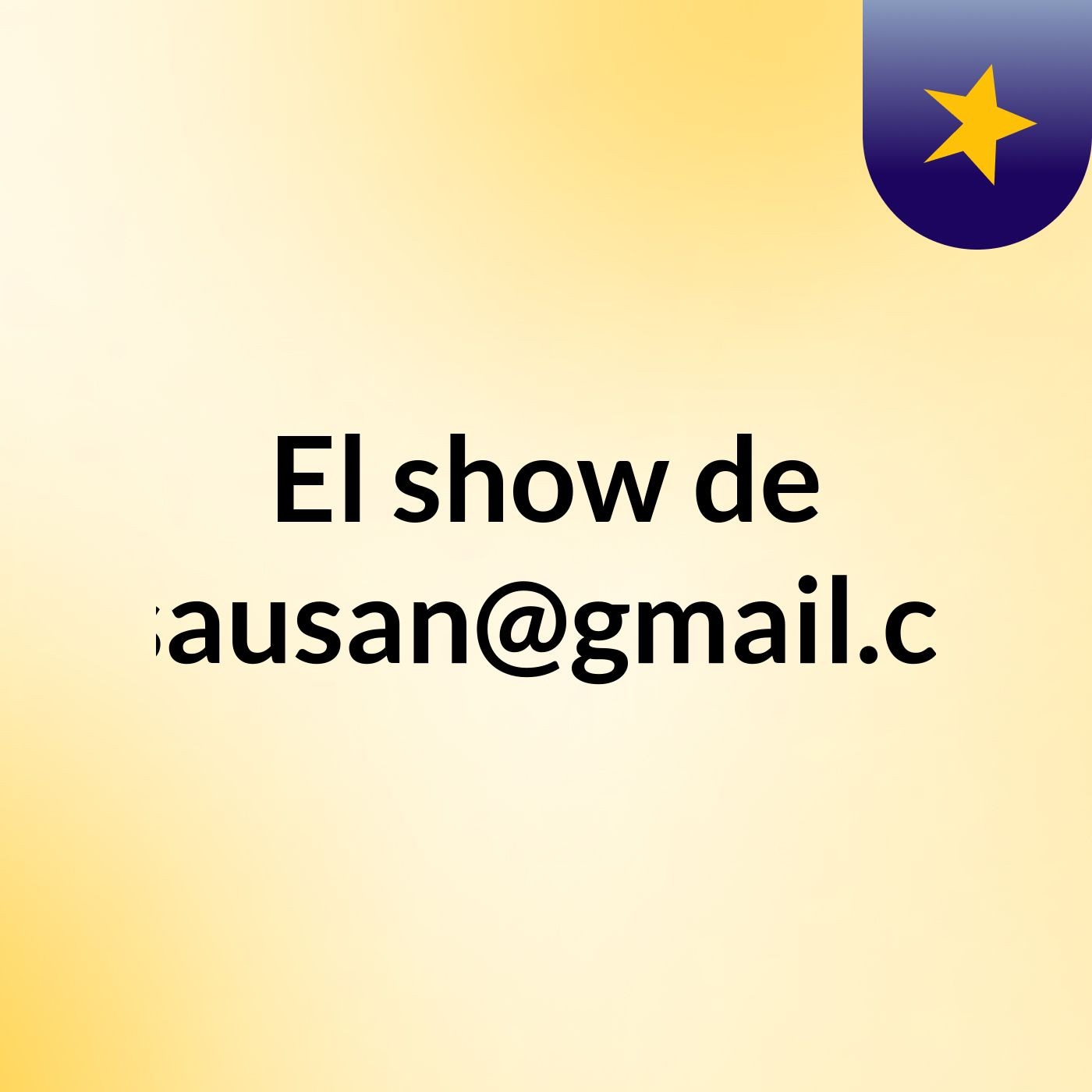 El show de yasausan@gmail.com