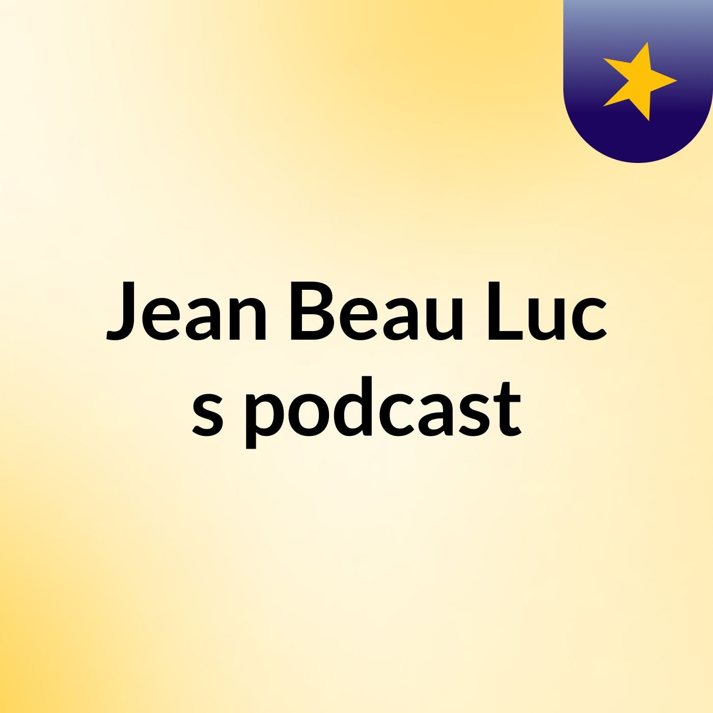 Jean Beau Luc's podcast