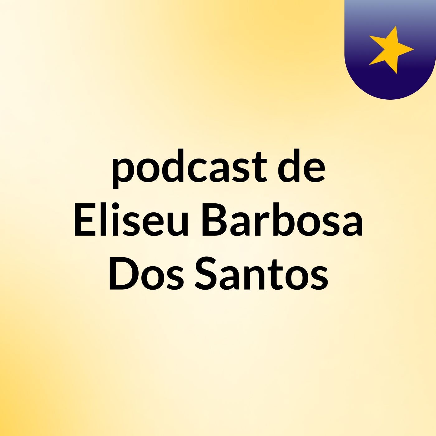 podcast de Eliseu Barbosa Dos Santos