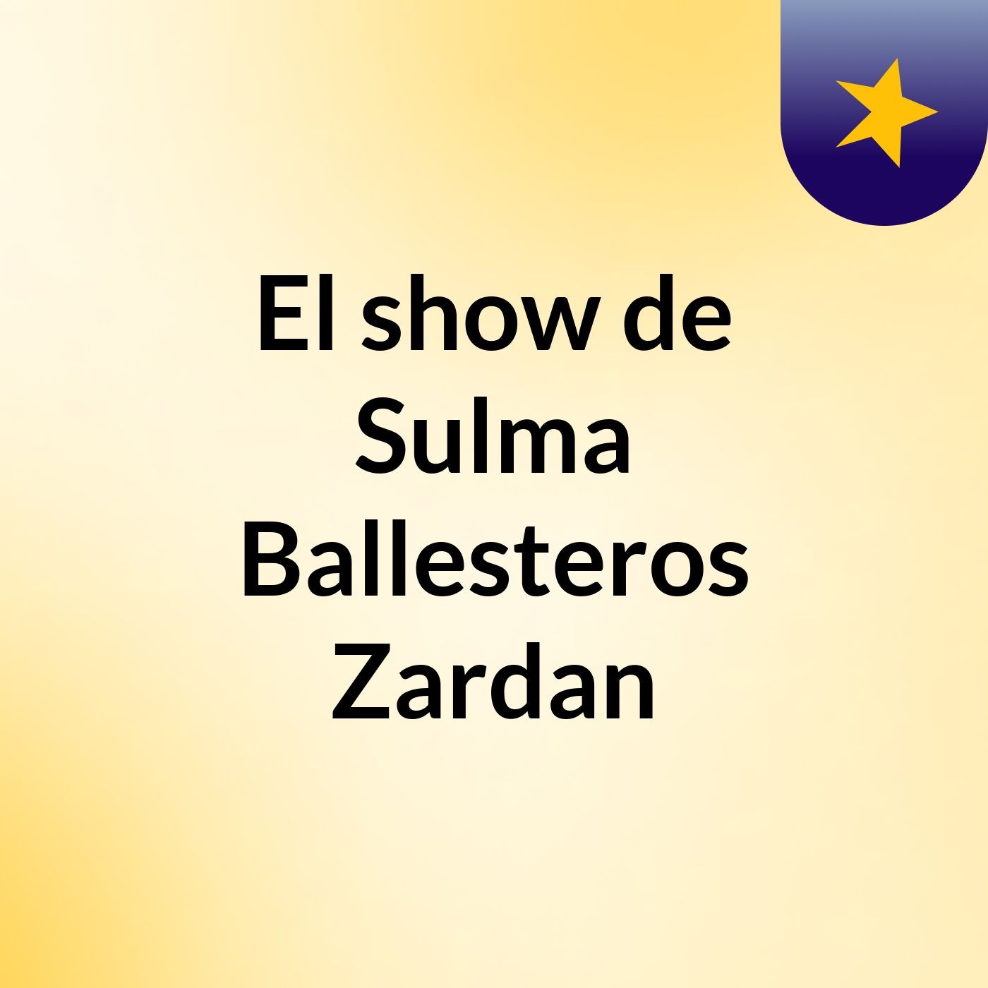 El show de Sulma Ballesteros Zardan