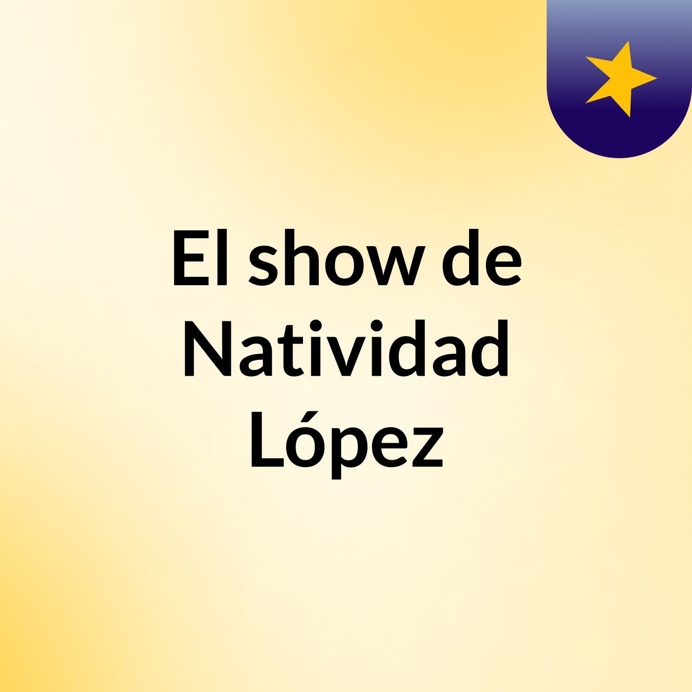 El show de Natividad López