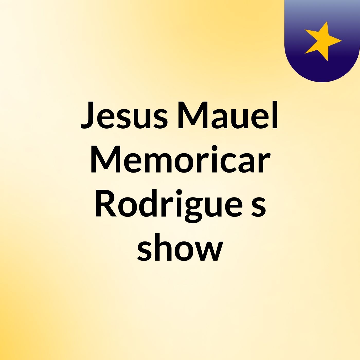 Jesus Mauel Memoricar Rodrigue's show