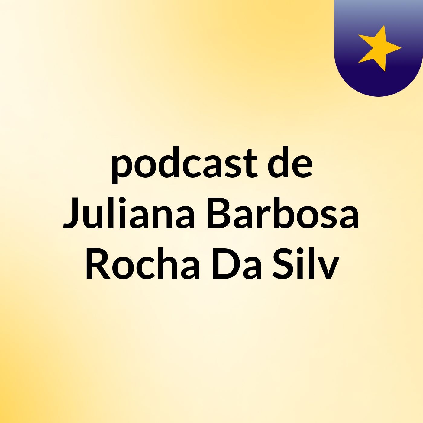 podcast de Juliana Barbosa Rocha Da Silv podcast artwork