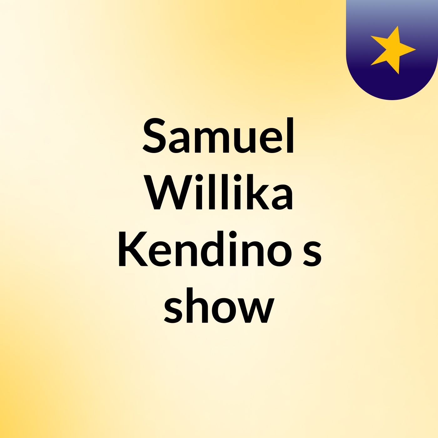 Samuel Willika Kendino's show