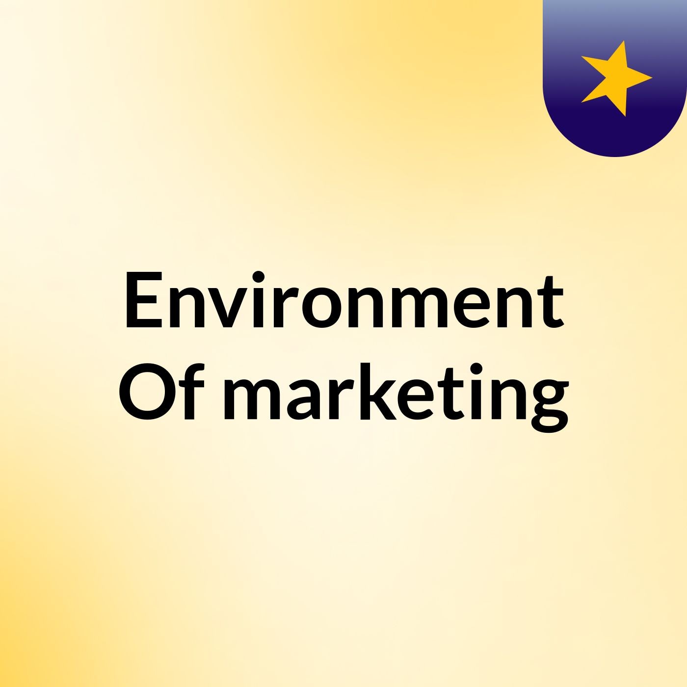 Environment Of marketing