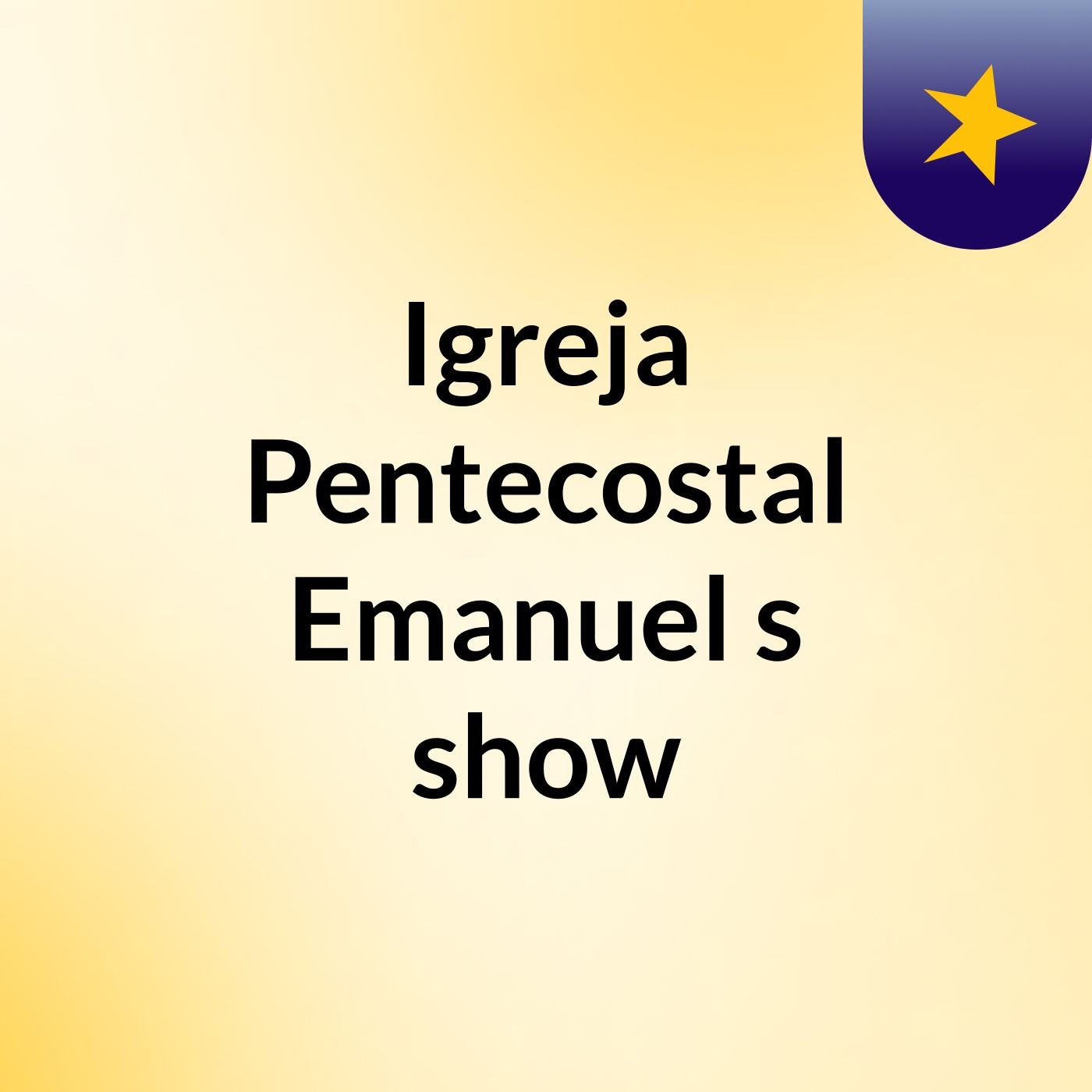 Igreja Pentecostal Emanuel's show