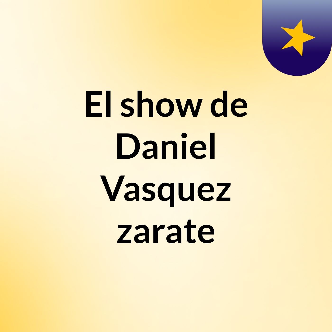 El show de Daniel Vasquez zarate