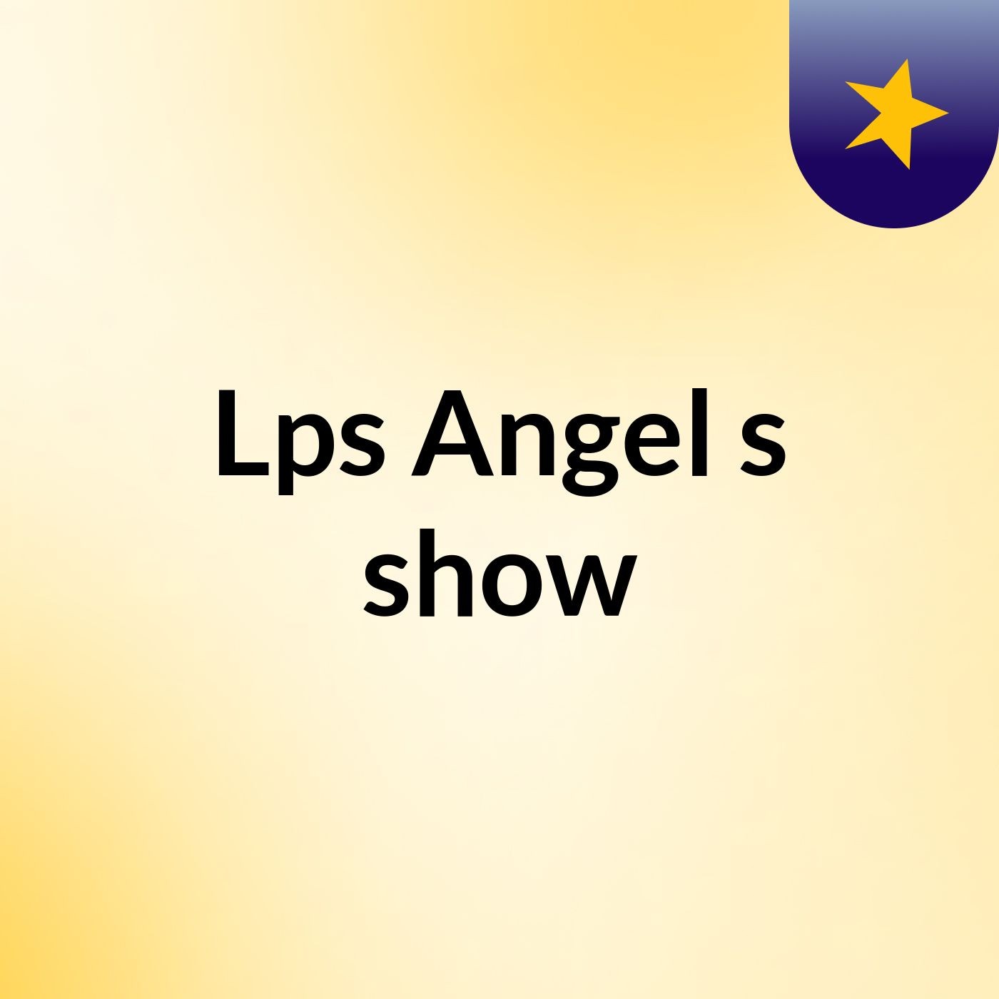 Lps Angel's show