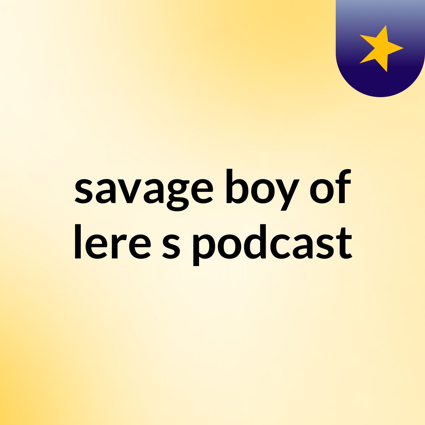savage boy of lere's podcast