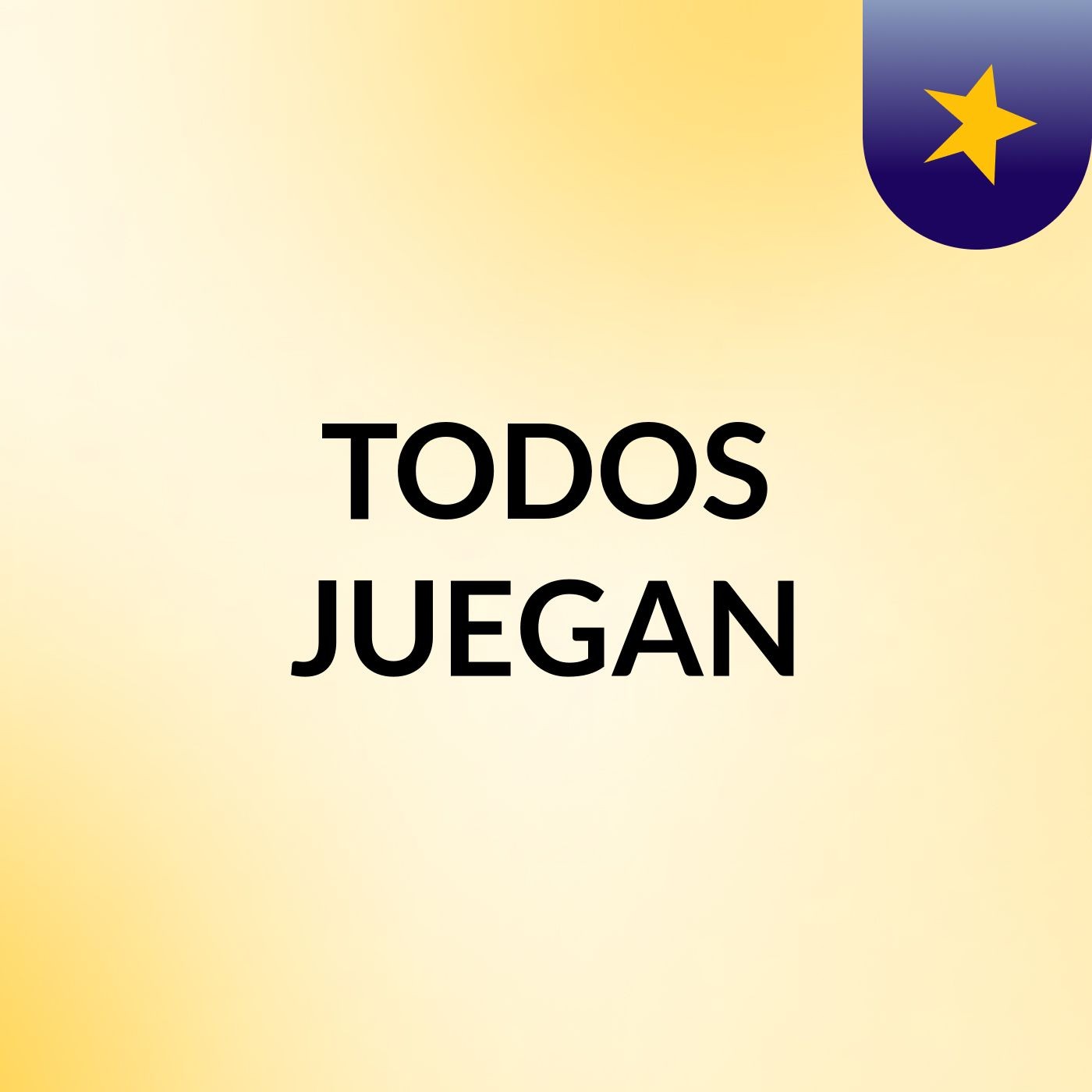 TODOS JUEGAN