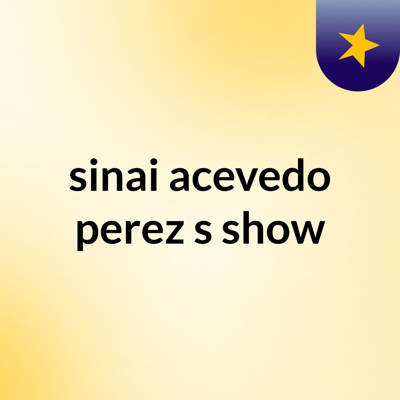 sinai acevedo perez's show