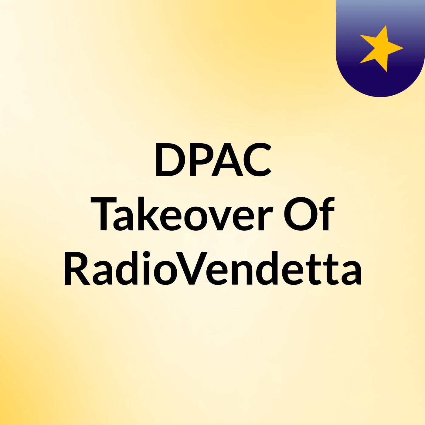 DPAC Takeover Of #RadioVendetta
