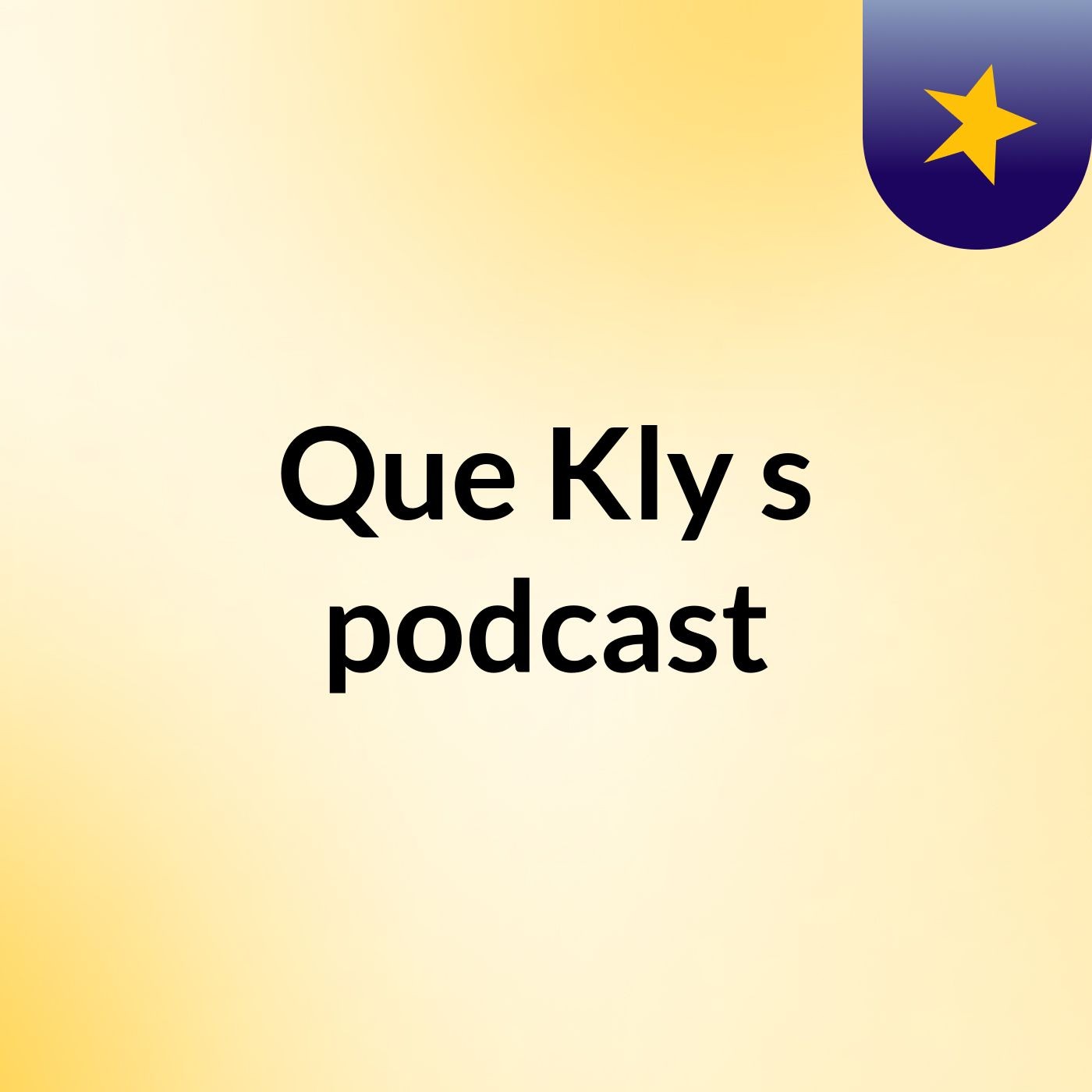 Que Kly's podcast