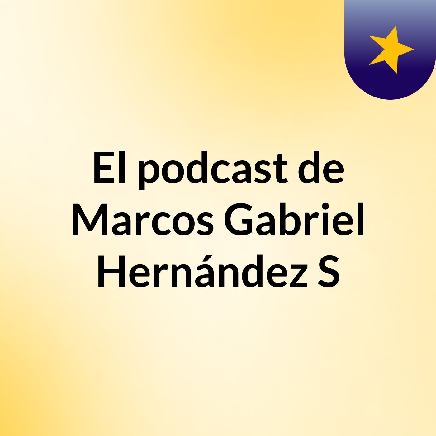 Episodio 1 - El podcast de Marcos Gabriel Hernández S