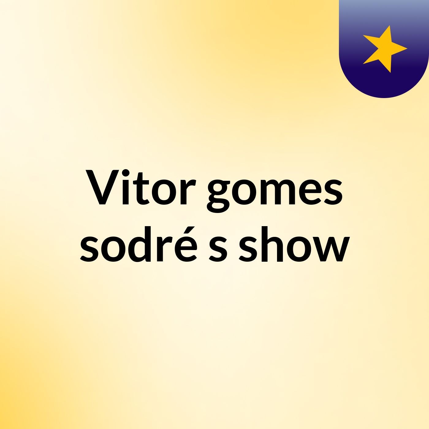 Vitor gomes sodré's show