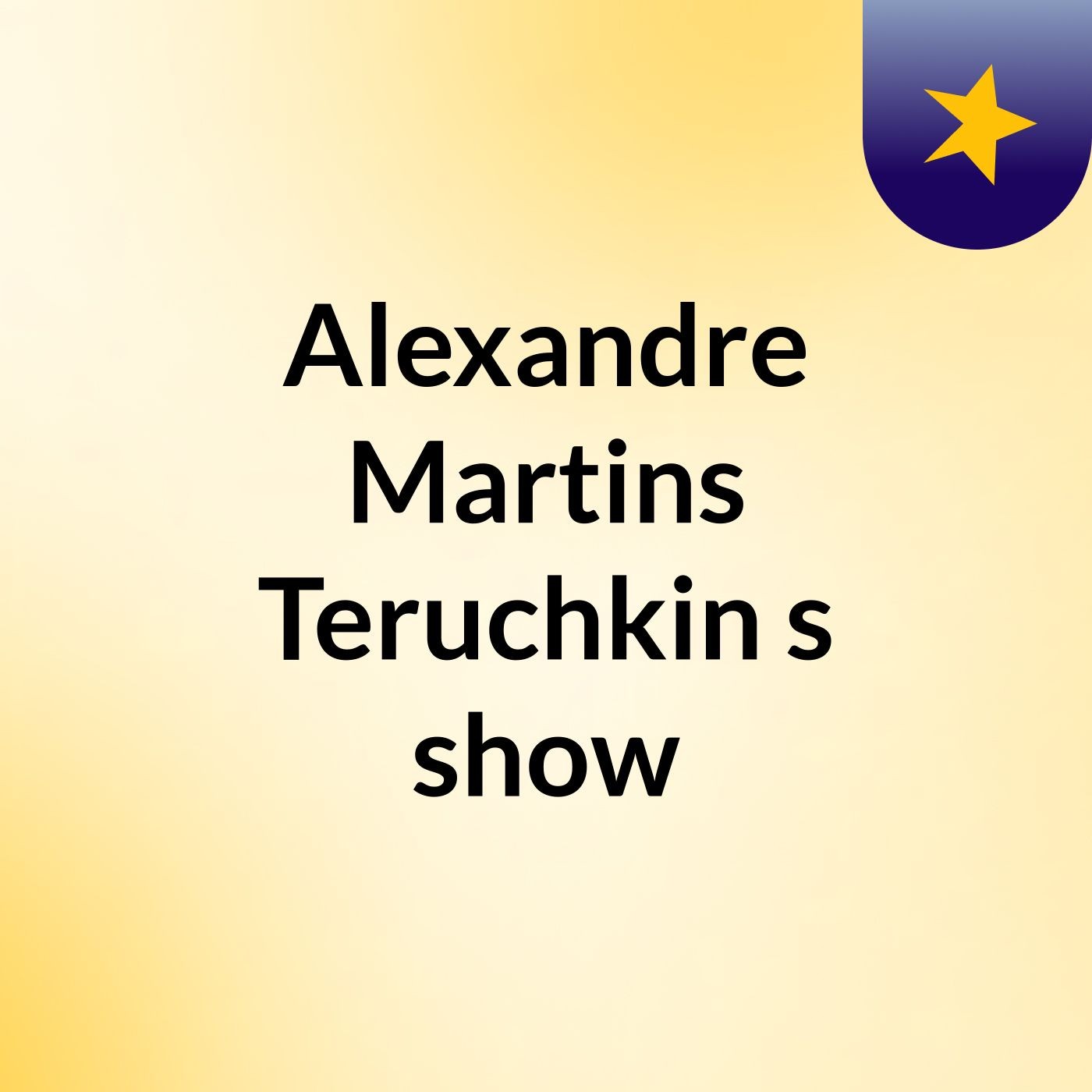 Alexandre Martins Teruchkin's show