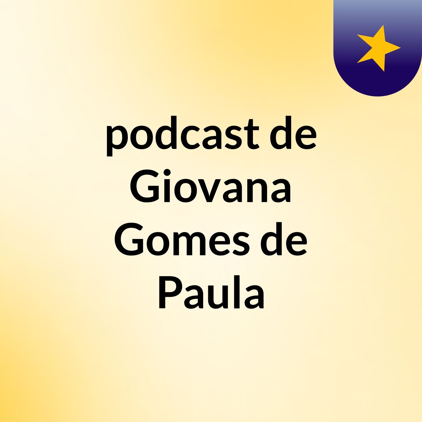 podcast de Giovana Gomes de Paula podcast artwork