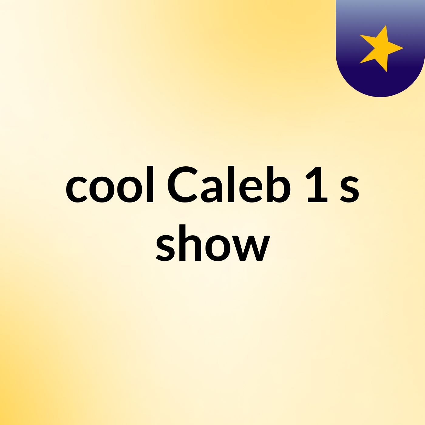 cool Caleb 1's show
