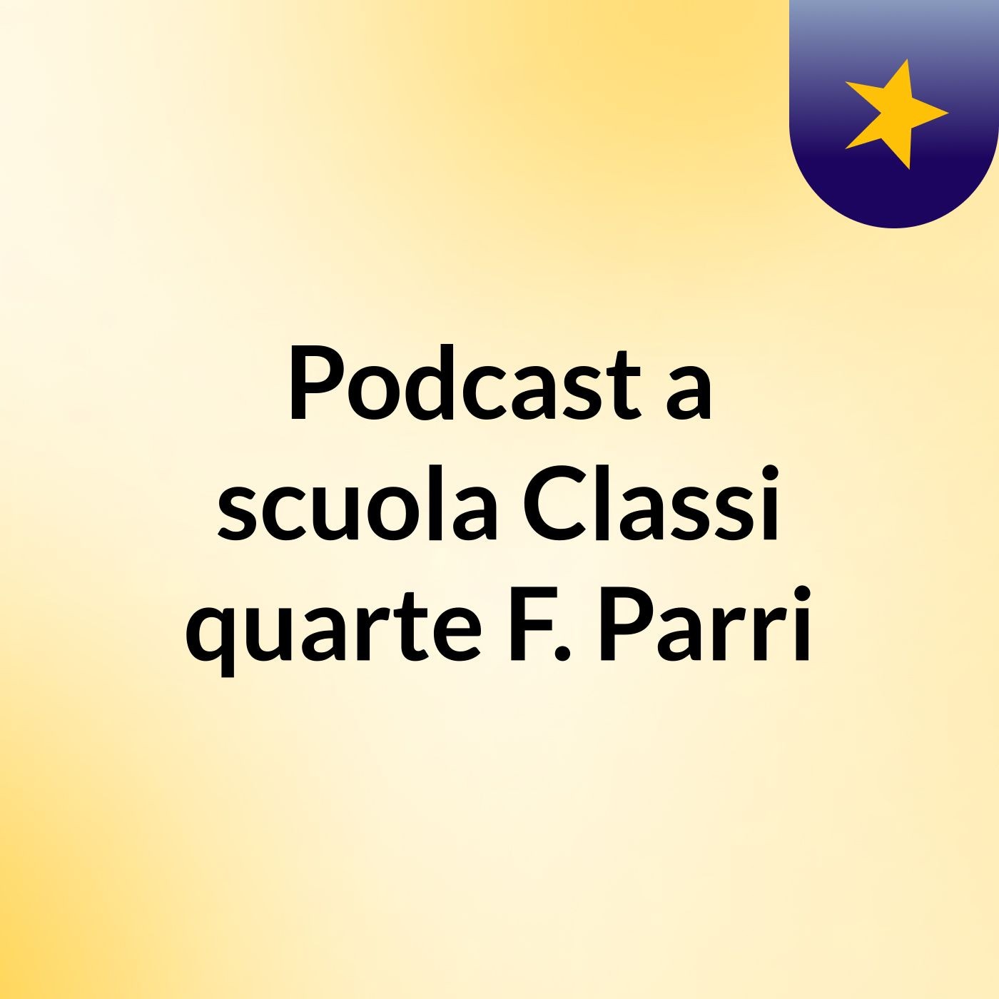 Podcast a scuola Classi quarte F. Parri
