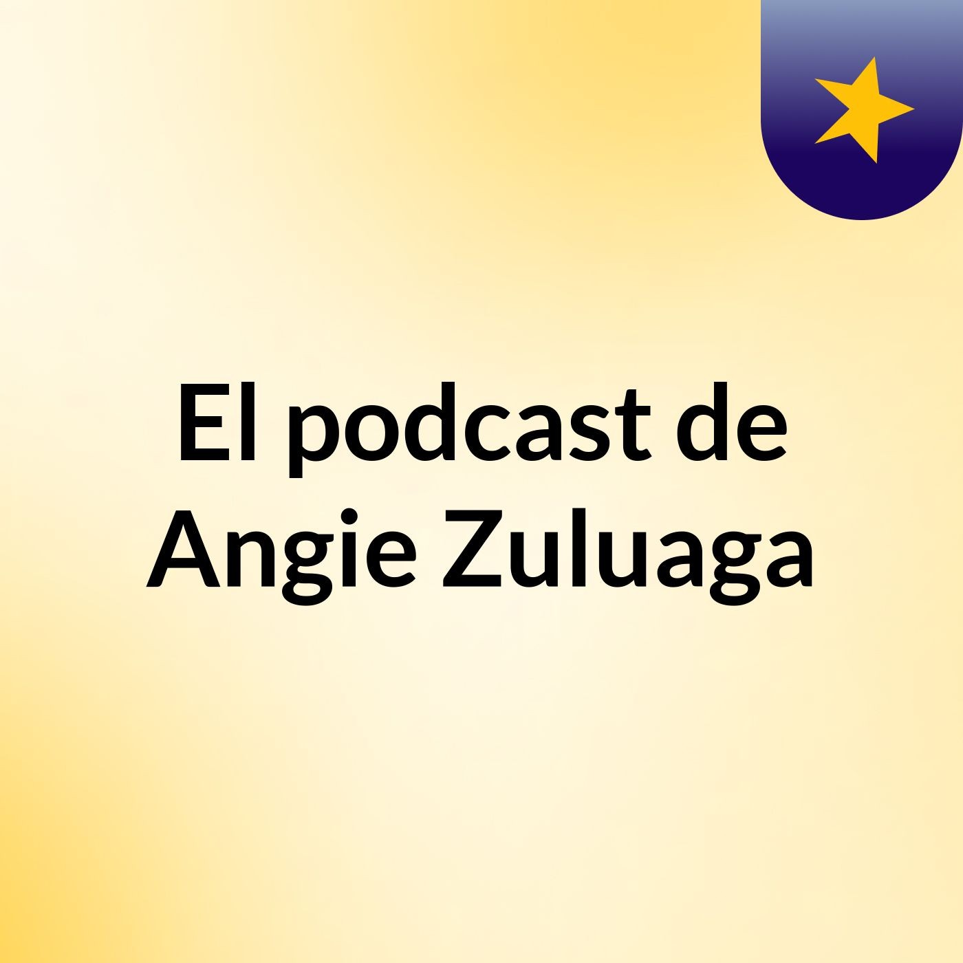 El podcast de Angie Zuluaga