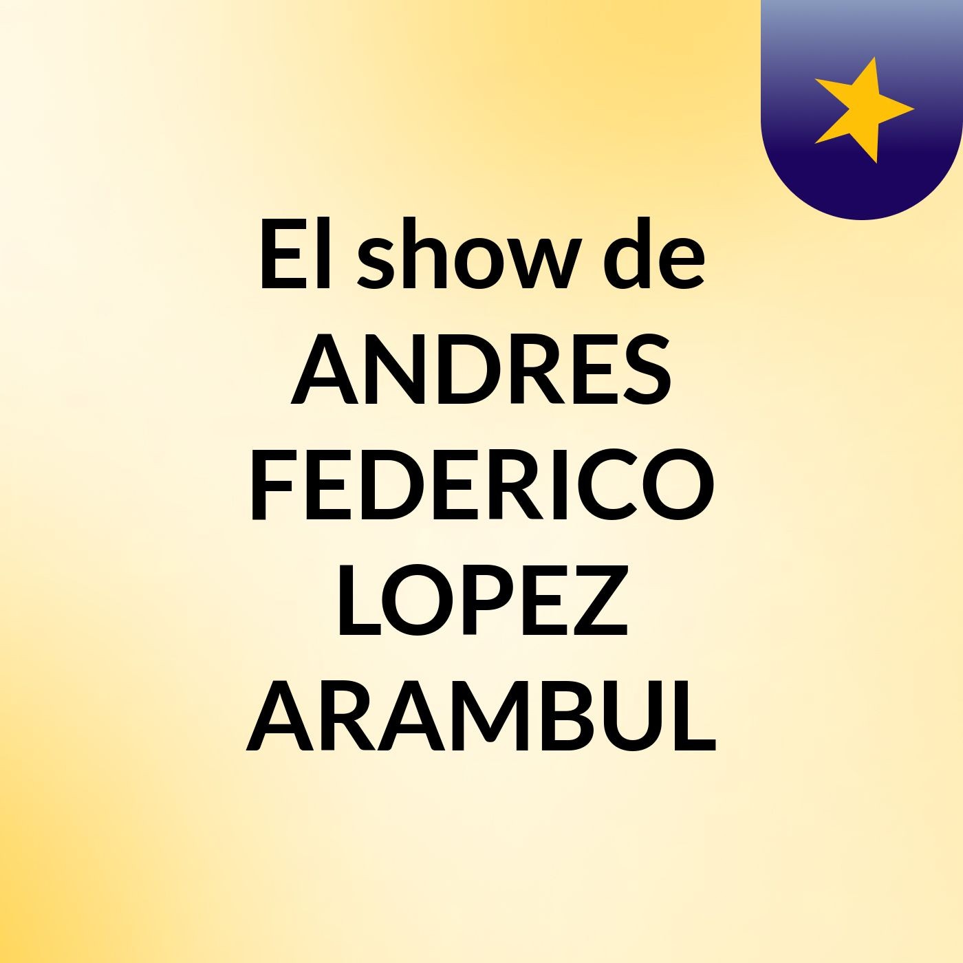 El show de ANDRES FEDERICO LOPEZ ARAMBUL