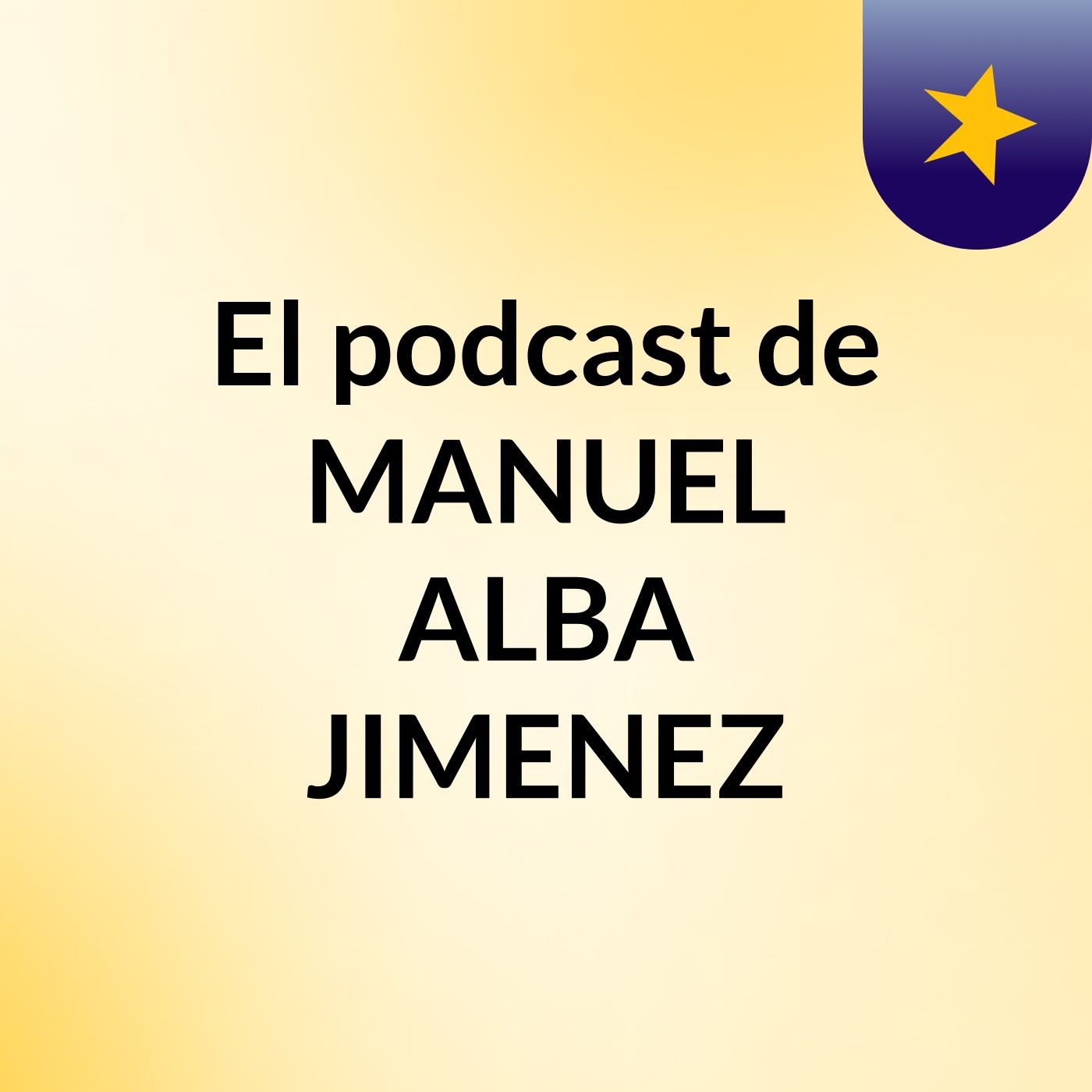 El podcast de MANUEL ALBA JIMENEZ podcast artwork