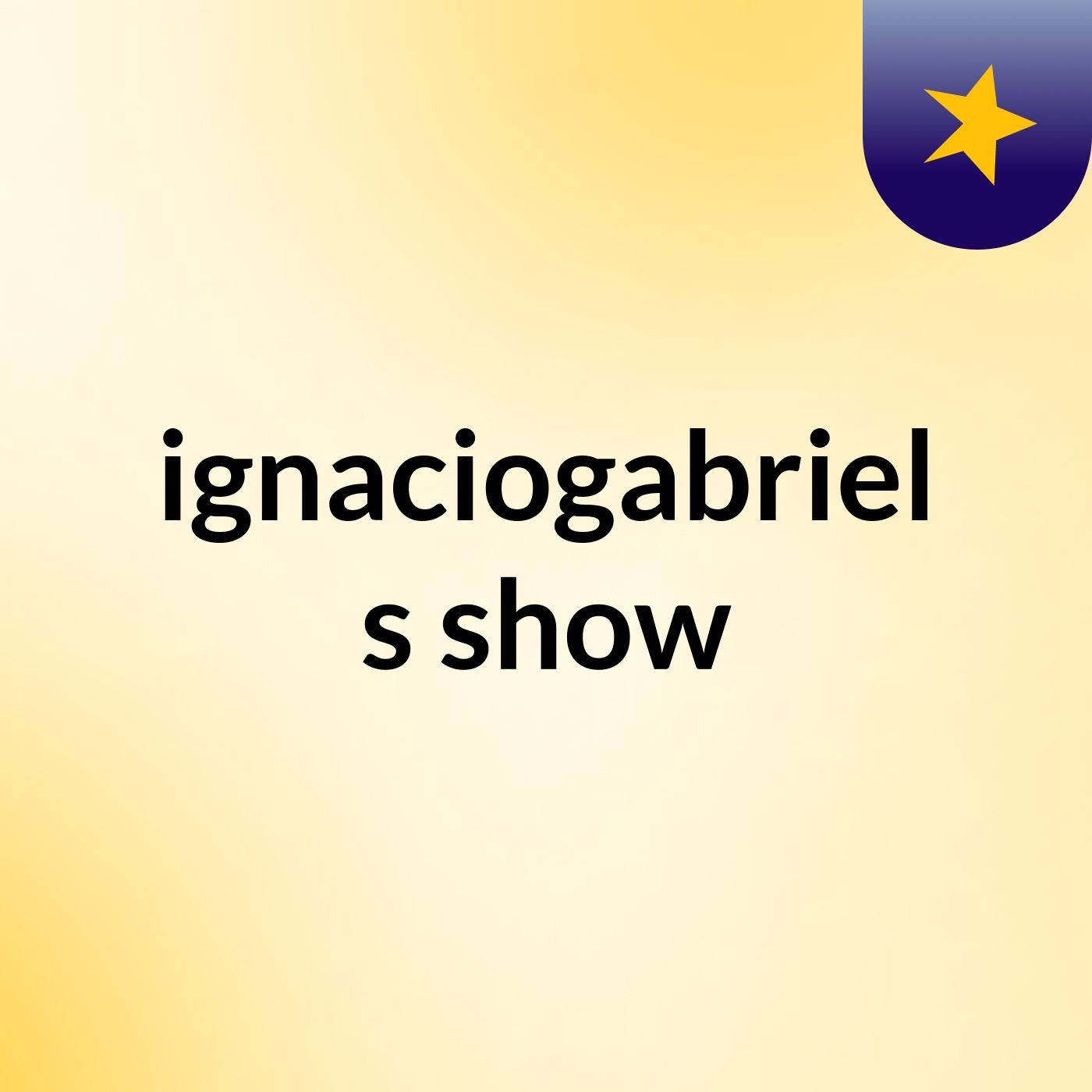 ignaciogabriel's show
