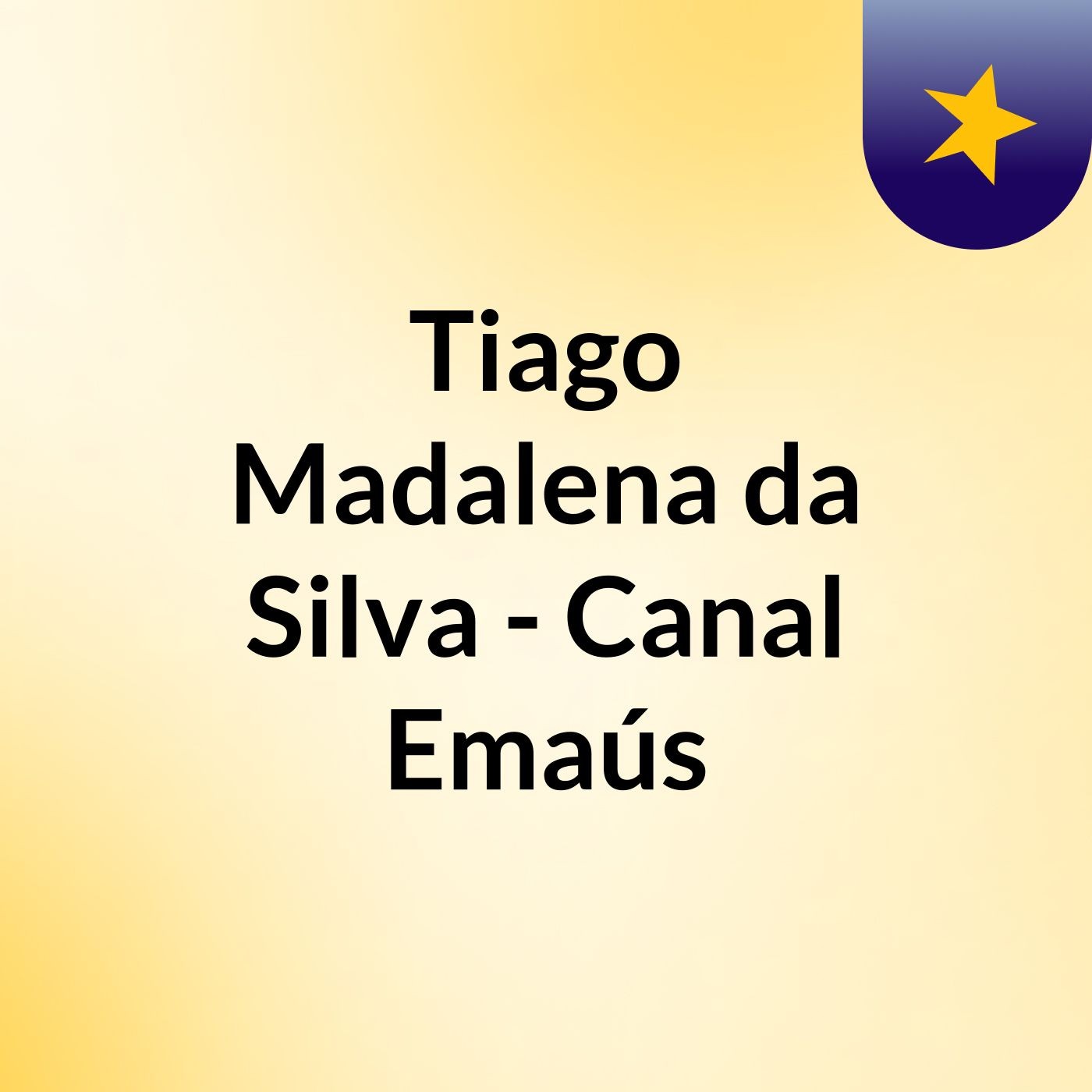 Tiago Madalena da Silva - Canal Emaús