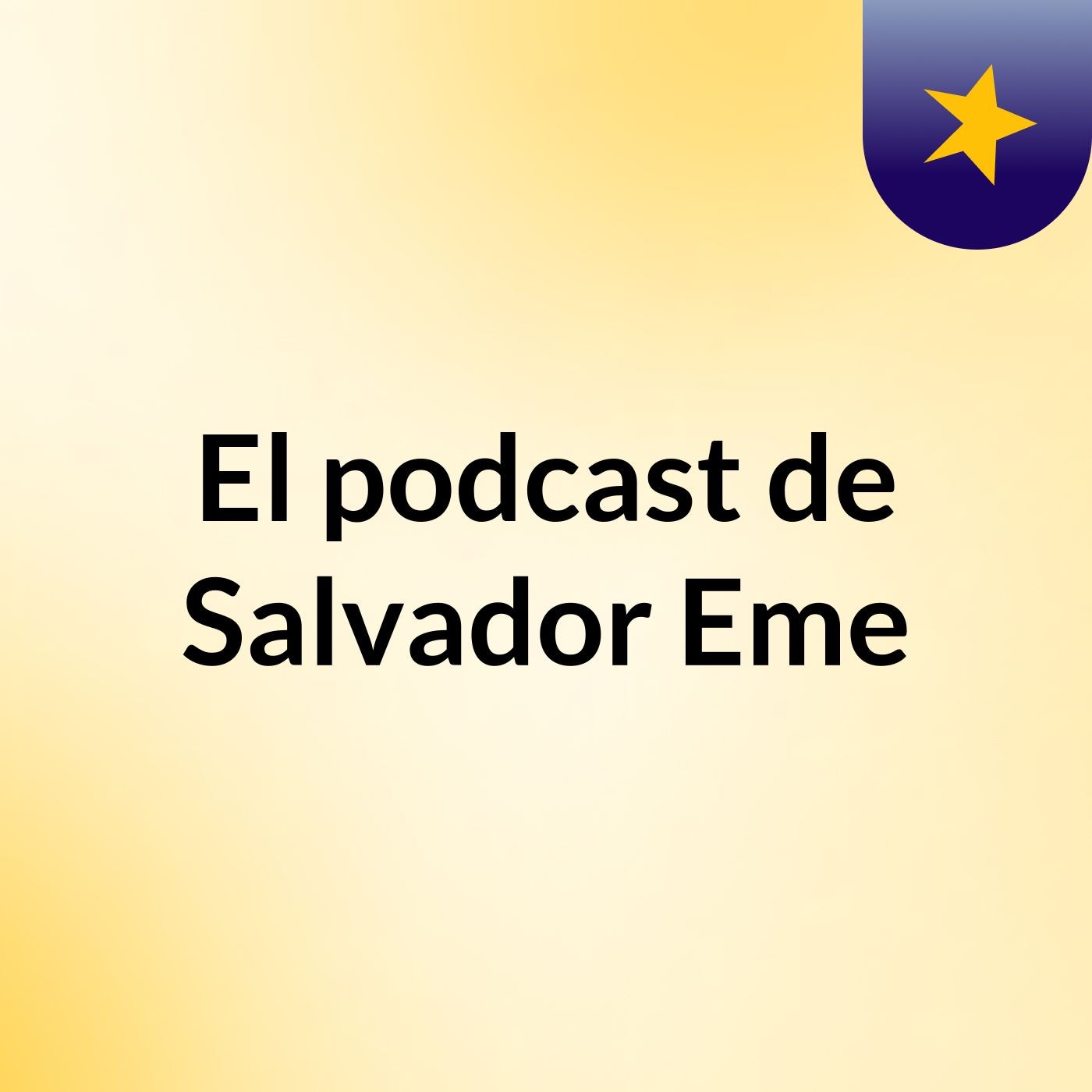 Episodio 6 - El podcast de Salvador Eme