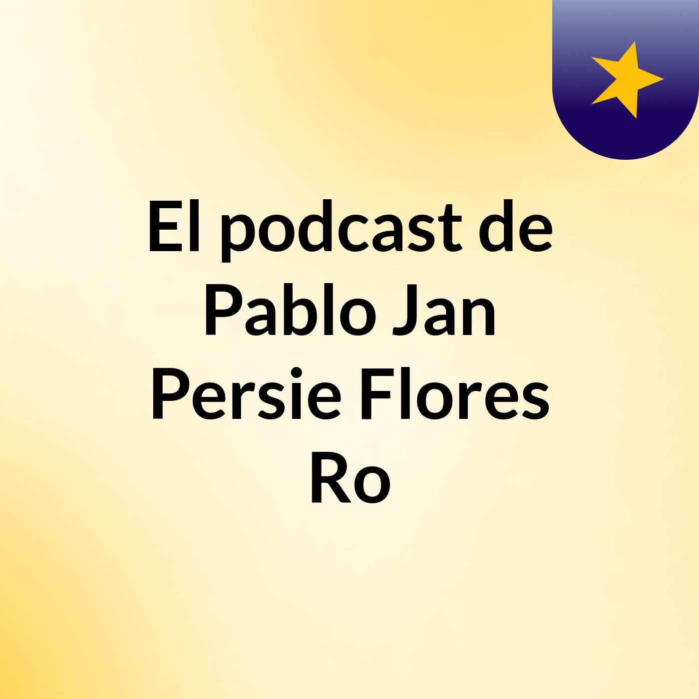 El podcast de Pablo Jan Persie Flores Ro