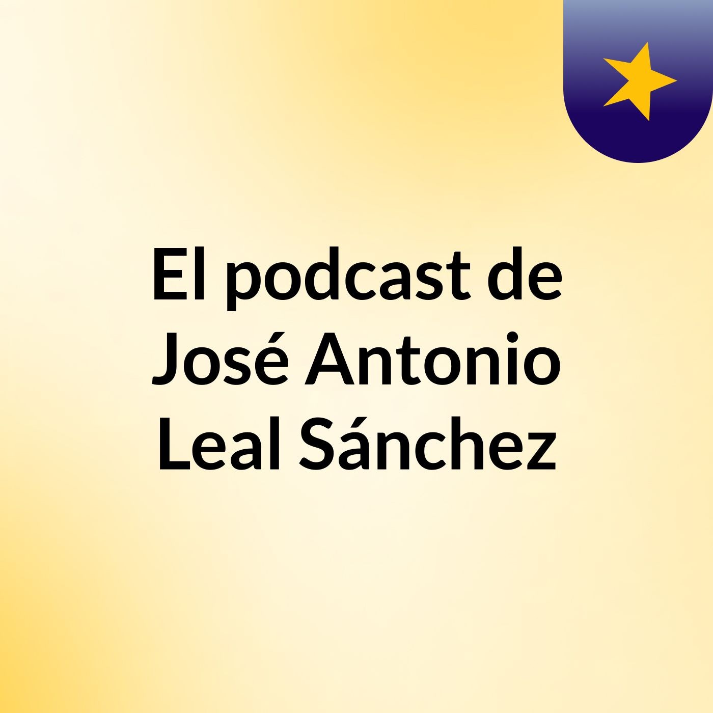 El podcast de José Antonio Leal Sánchez podcast artwork
