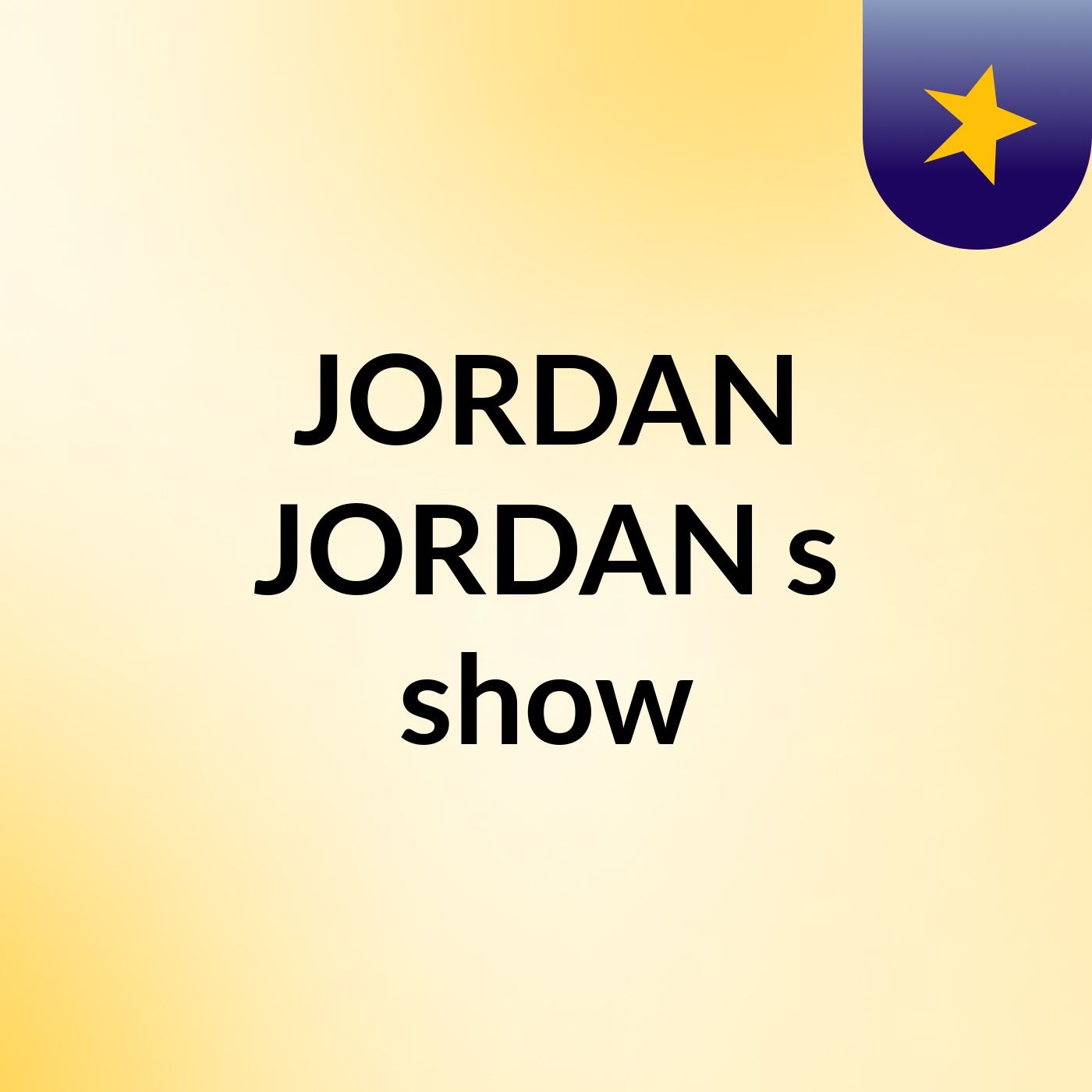 JORDAN JORDAN's show
