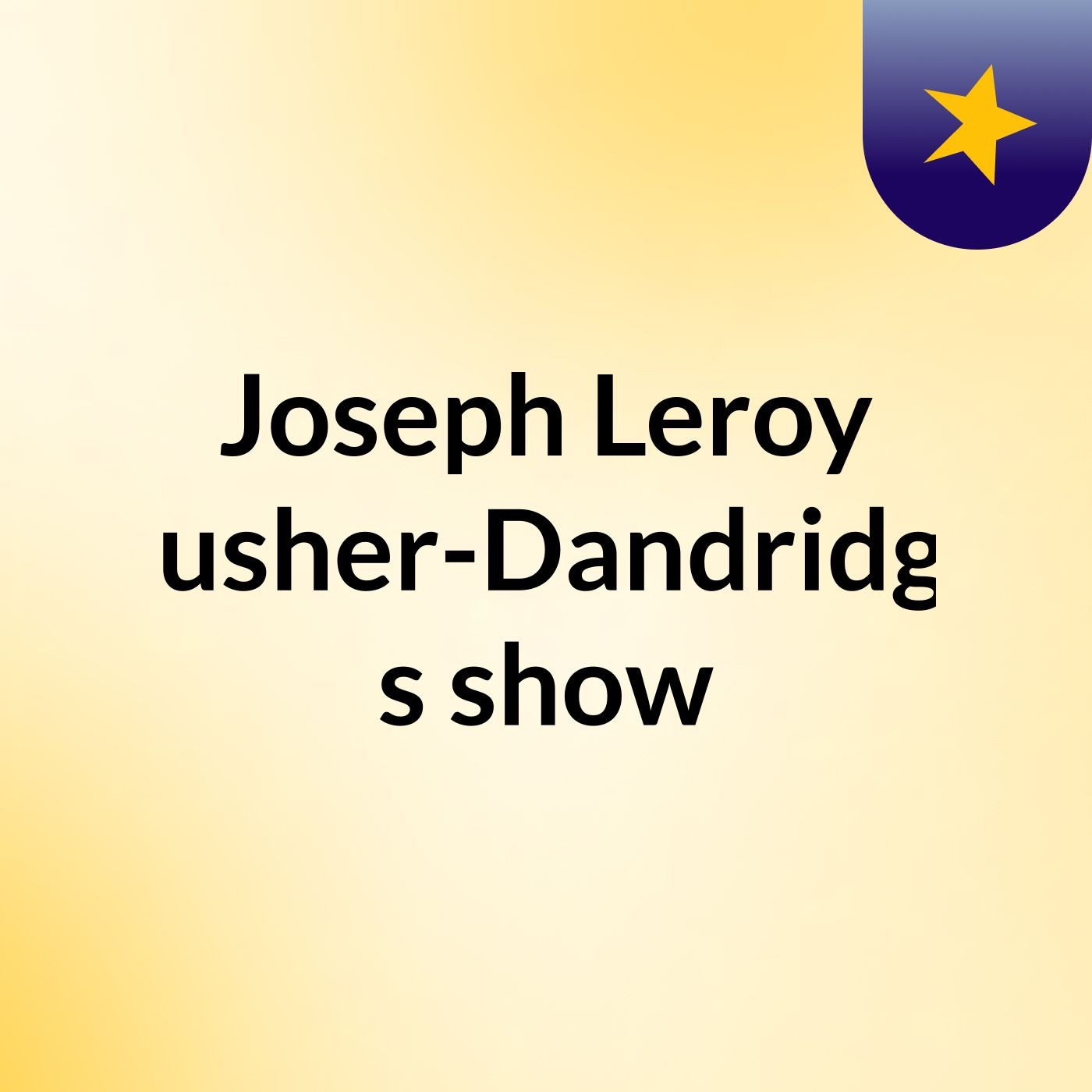 Joseph Leroy Rusher-Dandridge's show