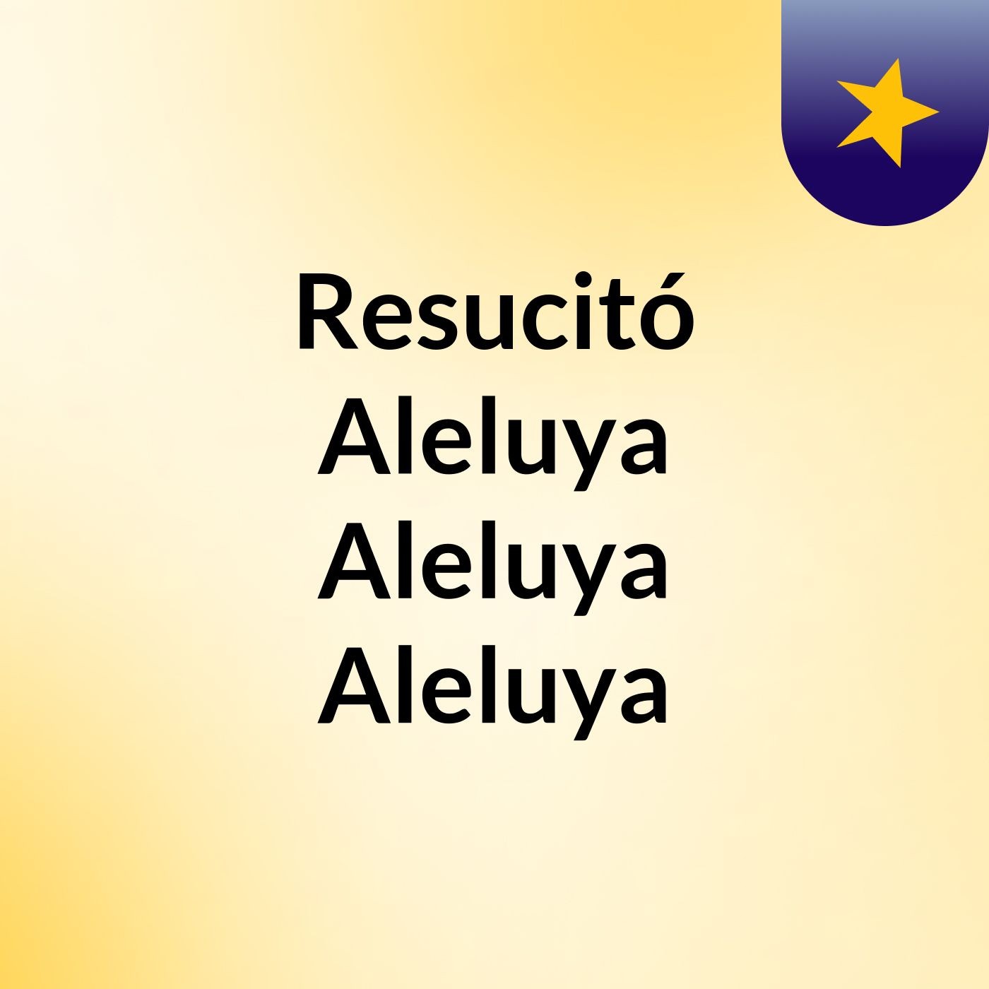 Episode 8 - Resucitó,Aleluya,Aleluya,Aleluya Episode 8 - Resucitó,Aleluya,Aleluya,Aleluya