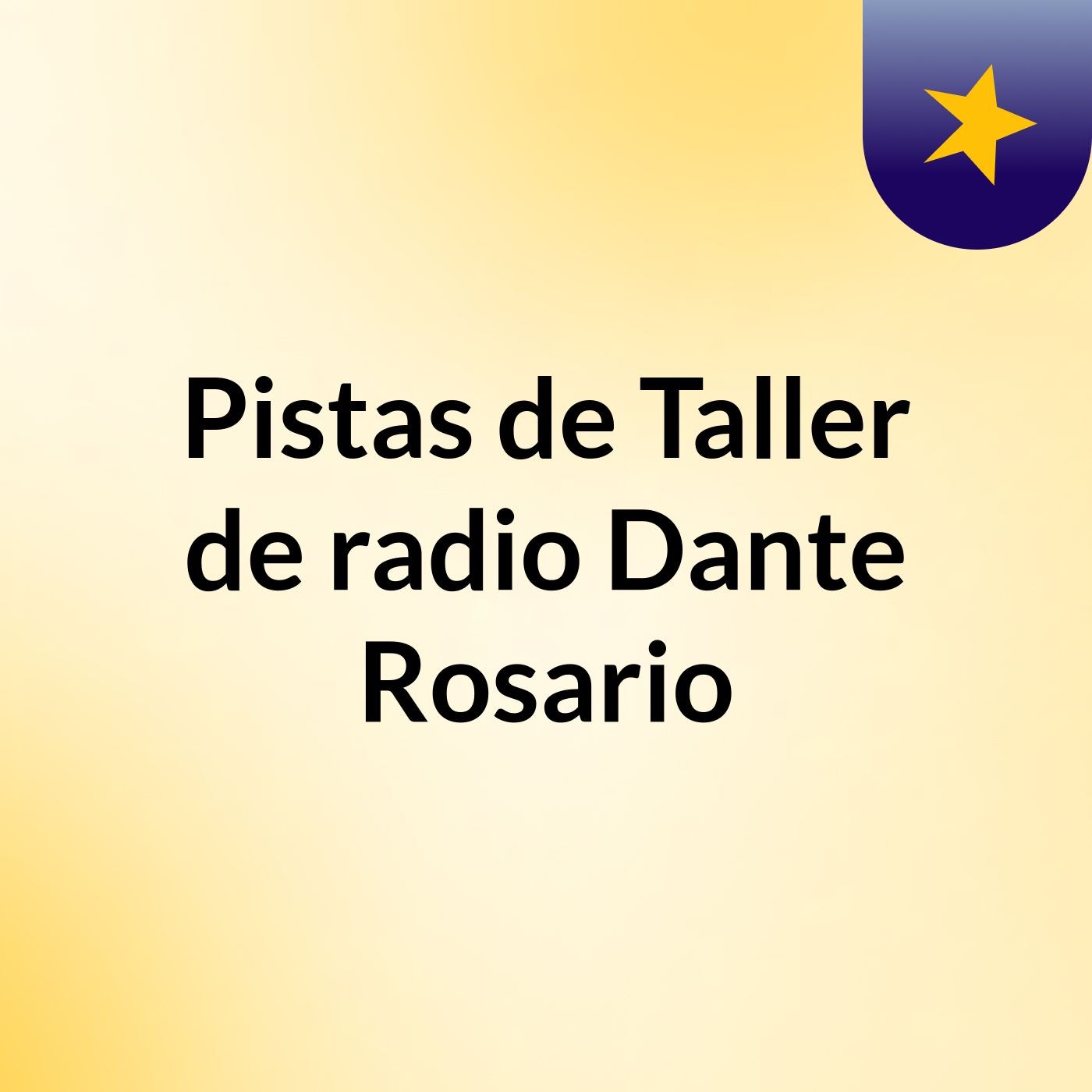Pistas de Taller de radio Dante Rosario