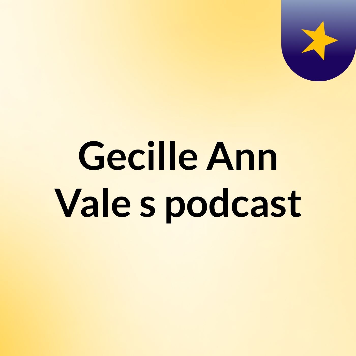 Gecille Ann Vale's podcast