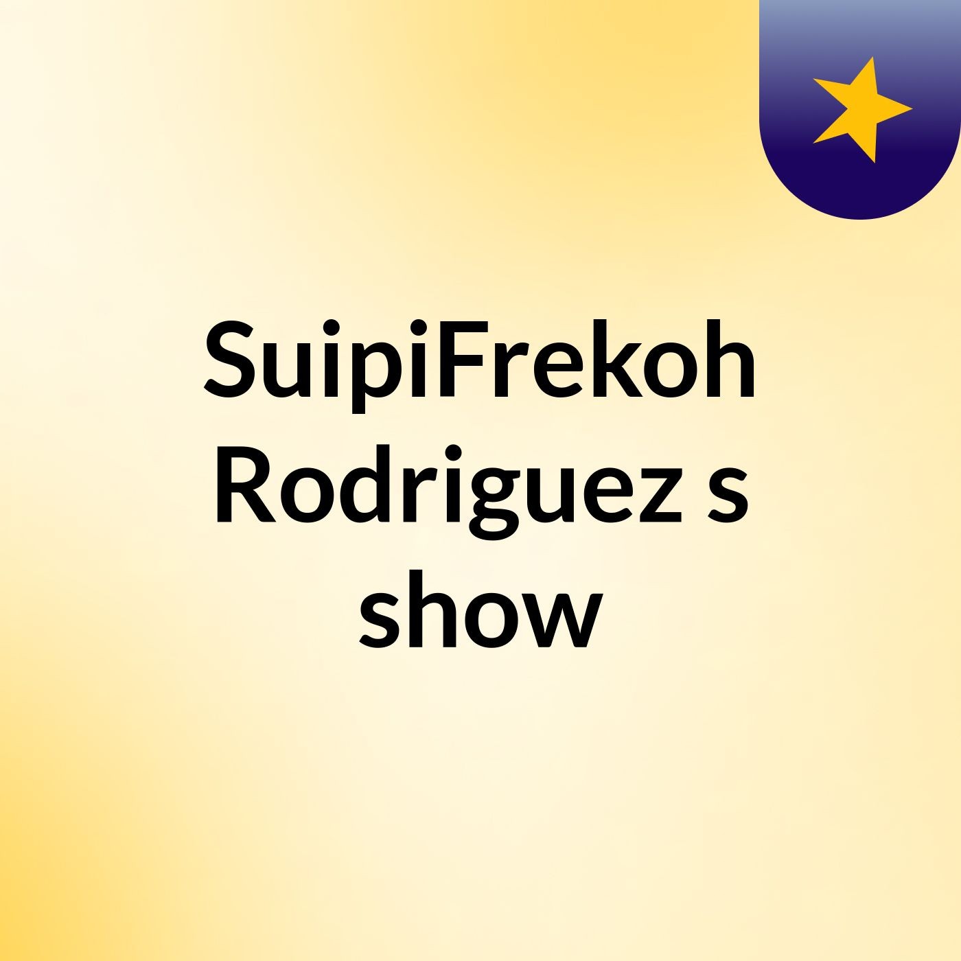 SuipiFrekoh Rodriguez's show