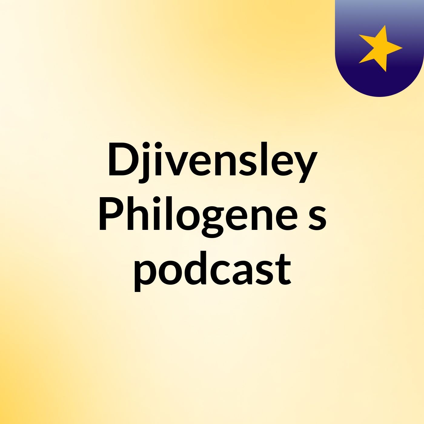 Djivensley Philogene's podcast