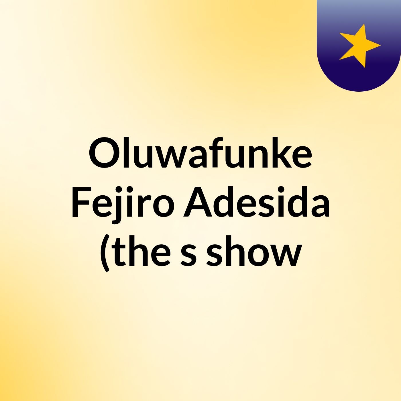 Oluwafunke Fejiro Adesida (the's show