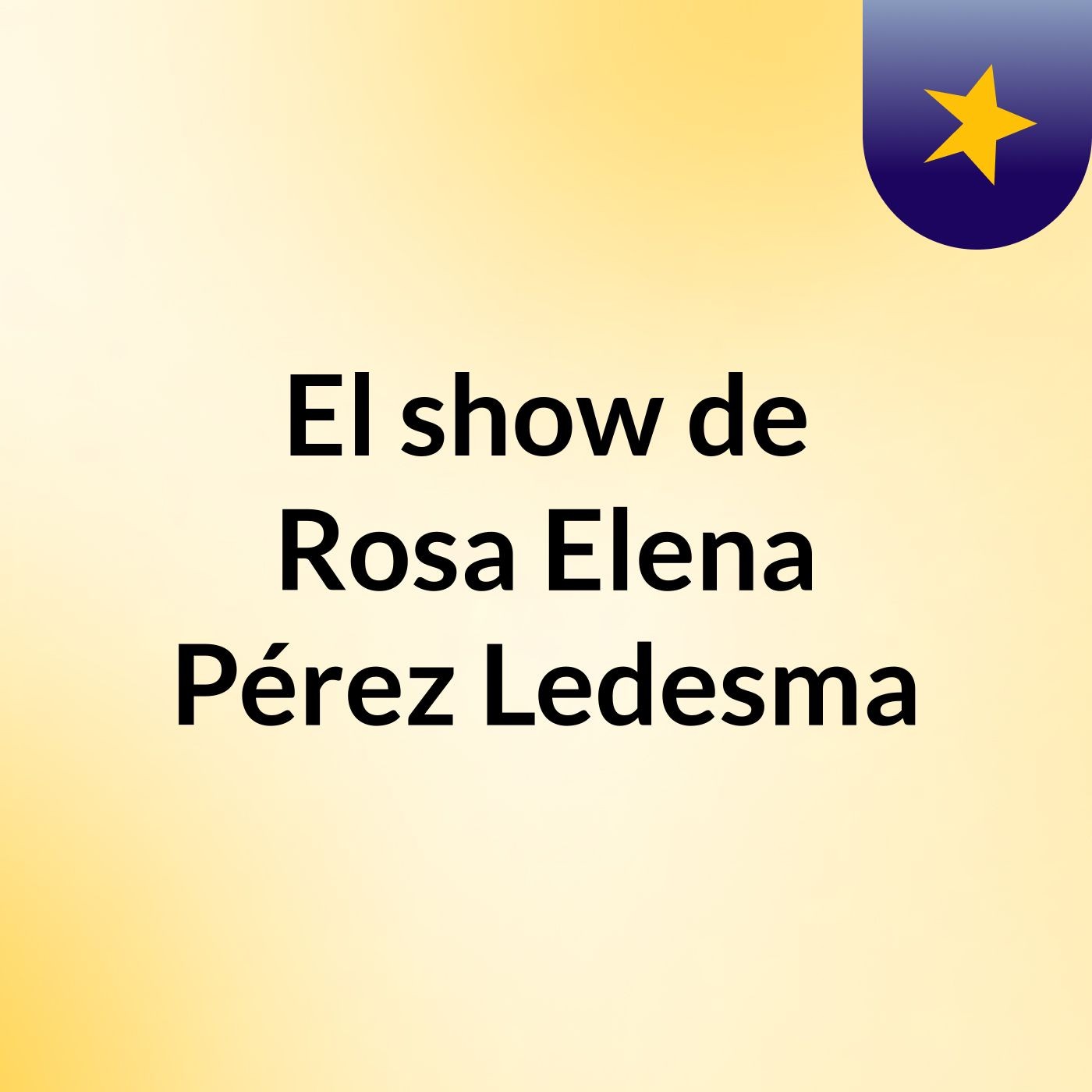 El show de Rosa Elena Pérez Ledesma