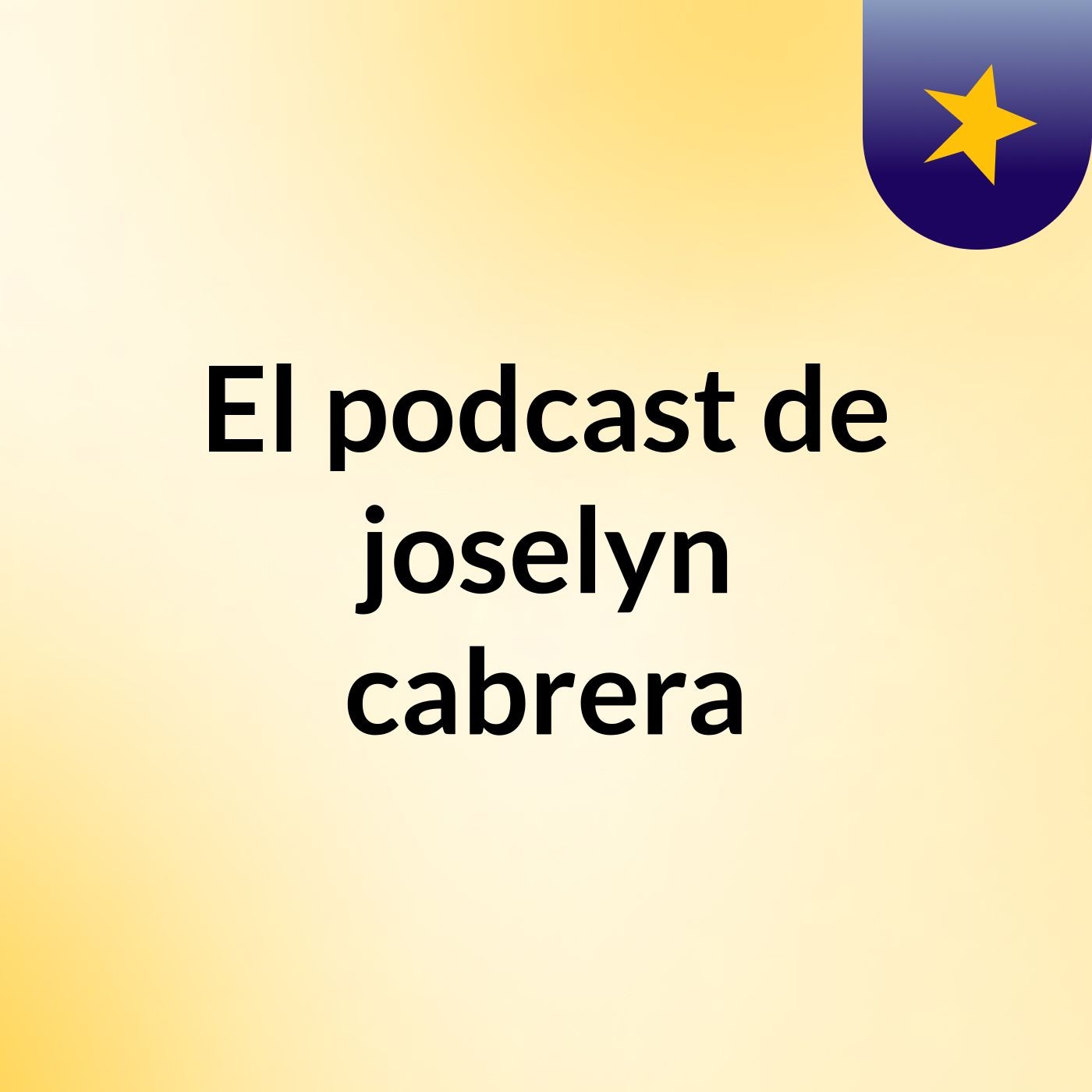 El podcast de joselyn cabrera