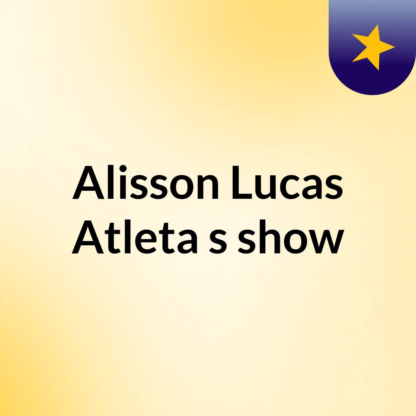 Alisson Lucas Atleta's show