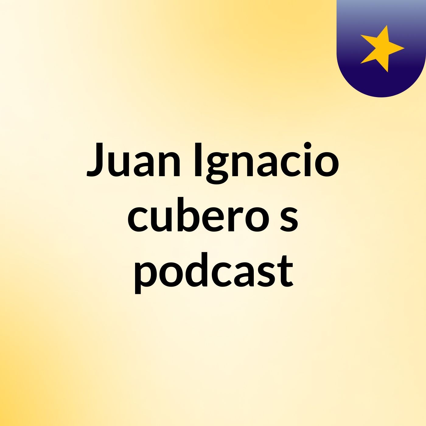 Juan Ignacio cubero's podcast