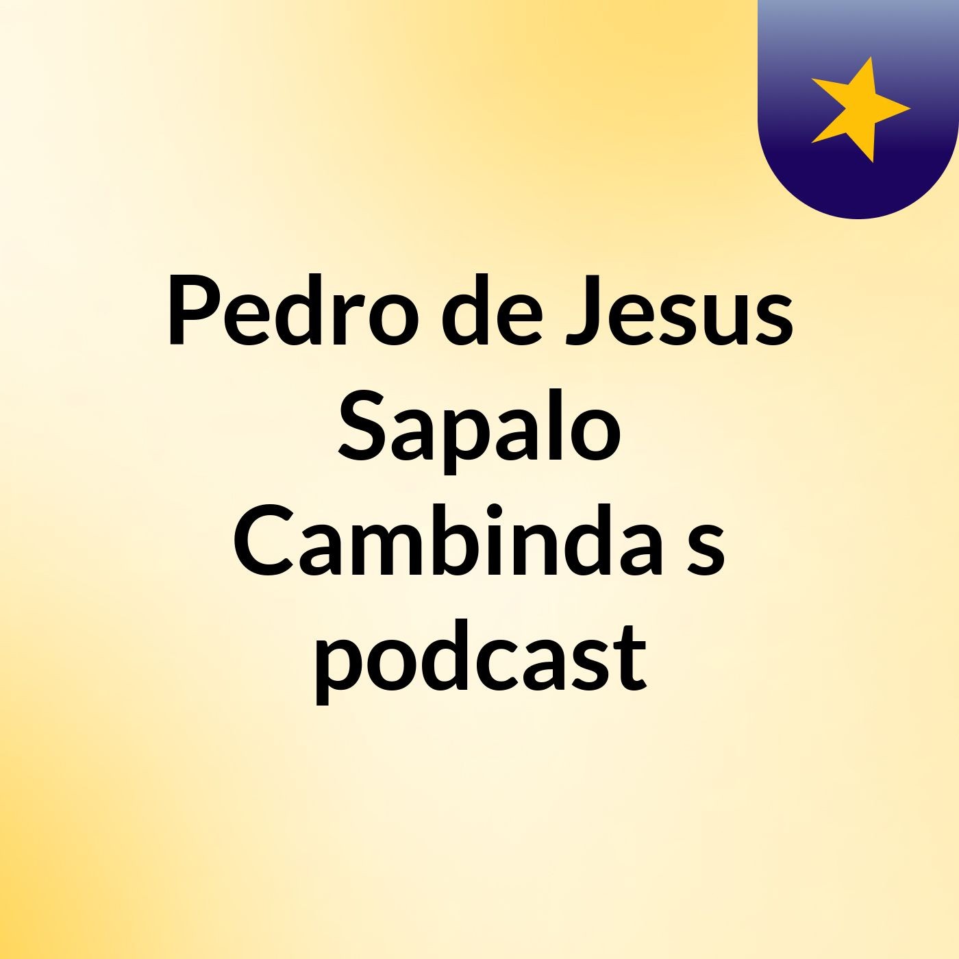 Pedro de Jesus Sapalo Cambinda's podcast