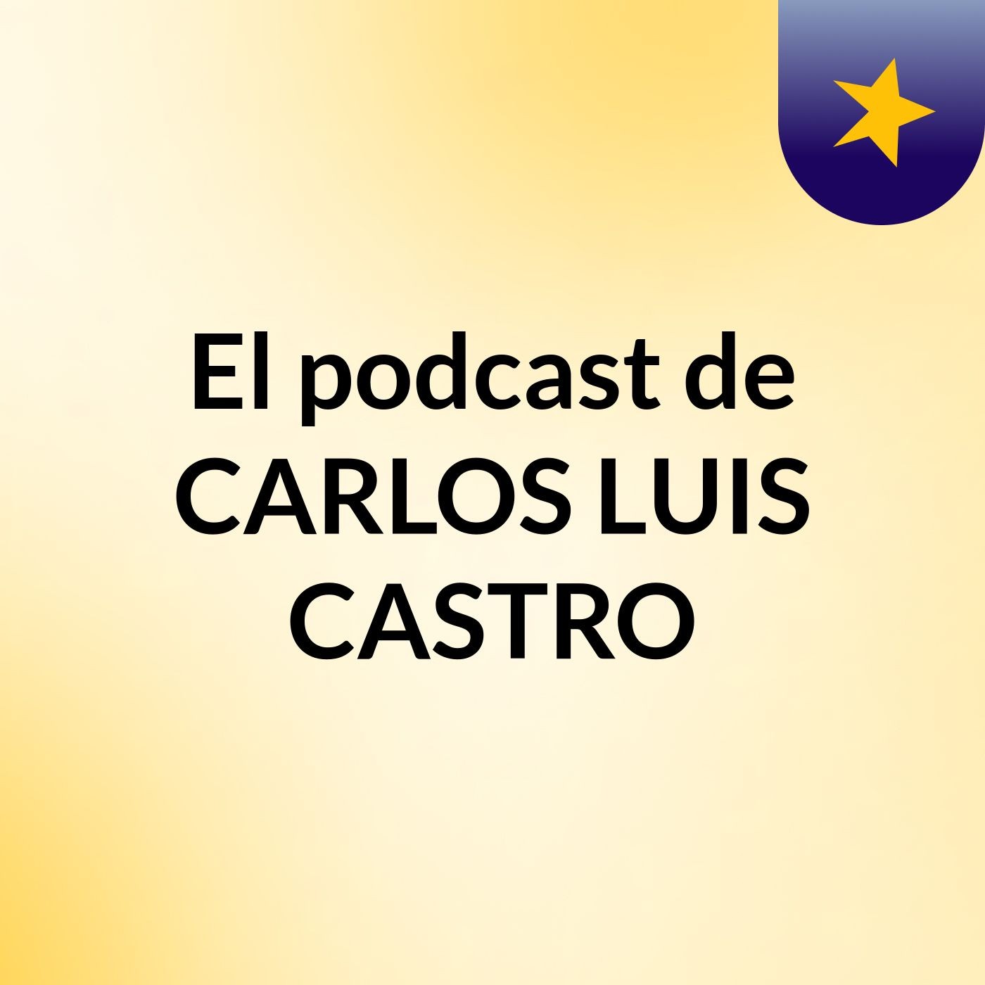 El podcast de CARLOS LUIS CASTRO