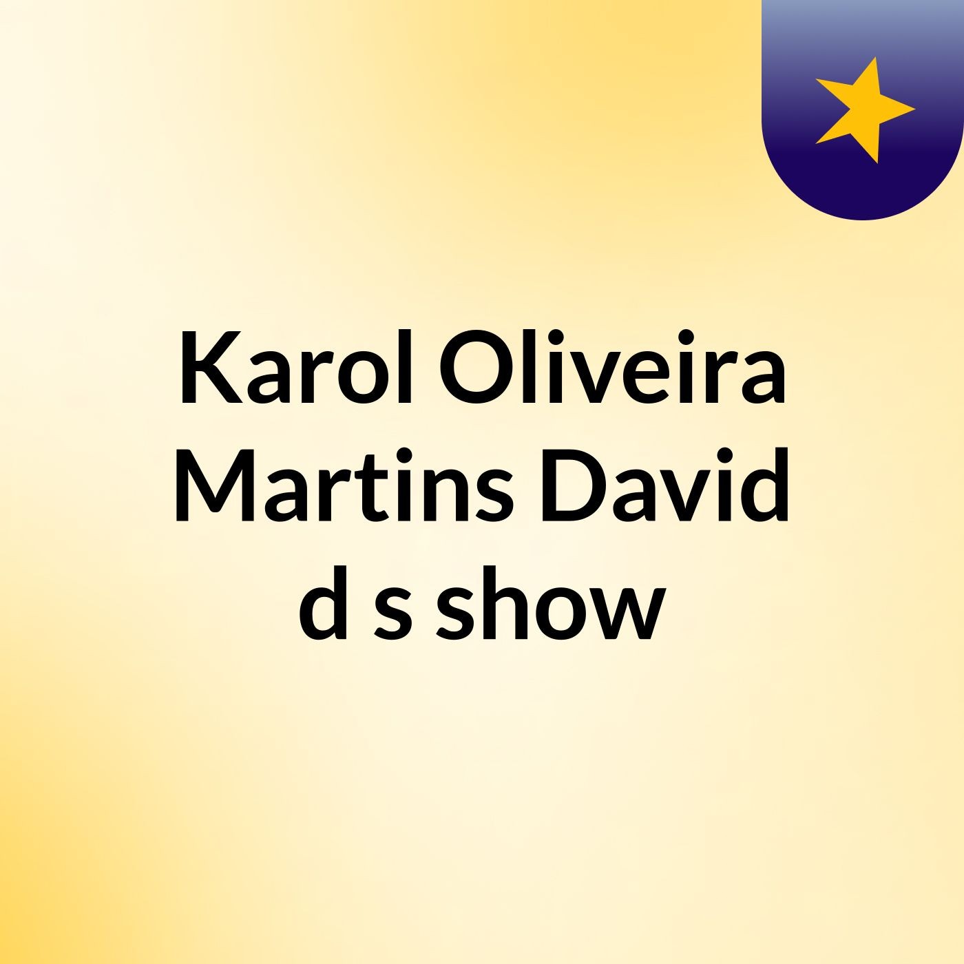 Karol Oliveira Martins David d's show